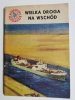 MINIATURY MORSKIE. WIELKA DROGA NA WSCHÓD - Andrzej Perepeczko 1963